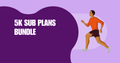 All 5k Sub Plans Bundle (SAVE 50%)